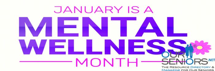 ourseniors.net-January Is Mental Wellness Month