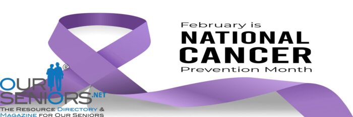 ourseniors.net-February Is National Cancer Prevention Month