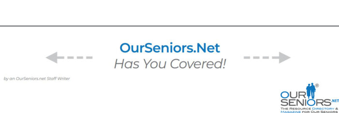 OurSeniors.net Has You Covered!