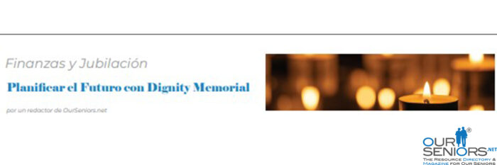 Planning Ahead With Dignity Memorial - Spanish