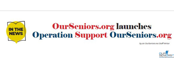 Ourseniors lanunches Operation Support Ourseniors.org Slider